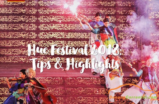 FESTIVAL HUE 2018: TIPS & HIGHLIGHTS